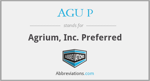 AGU P - Agrium, Inc. Preferred